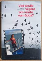 Vad skulle vi g&ouml;ra om vi inte var r&auml;dda?