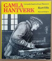 Gamla hantverk : levande hantverk p&aring; Skansen