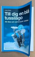 Till dig en bl&aring; tussilago - att l&auml;sa och skriva lyrik i skolan