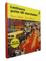 Lantisens guide till storstaden ; Stadsr&aring;ttans guide till landet