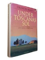 Under Toscanas sol. Ett hus i Toscana