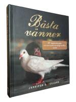 B&auml;sta v&auml;nner : 47 ber&auml;ttelser om osannolik v&auml;nskap mellan djur