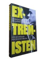 Extremisten : Anders H&ouml;gstr&ouml;m, den svenska extremh&ouml;gern och skyltst&ouml;lden som skakade v&auml;rlden