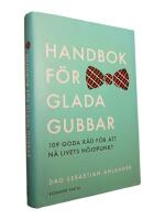 Handbok f&ouml;r glada gubbar : 109 glada r&aring;d f&ouml;r att n&aring; livets h&ouml;jdpunkt