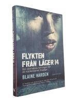 Flykten fr&aring;n L&auml;ger 14 - den dramatiska rymningen fr&aring;n ett nordkoreanskt f&aring;ngl&auml;ger