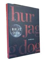 Hur jag dog : Och fick klart f&ouml;r mig hur allt h&auml;nger ihop