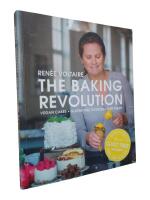 The baking revolution : [vegan cakes, gluten free cookies, raw treats]