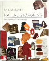 Naturlig f&auml;rgning - Mat och kl&auml;der i ett kretslopp