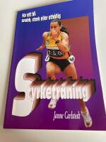 Styrketr&auml;ning : f&ouml;r att bli snabb, stark eller uth&aring;llig