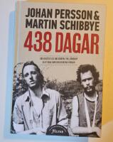438 dagar : v&aring;r ber&auml;ttelse om storpolitik, v&auml;nskap och tiden som diktaturens f&aring;ngar