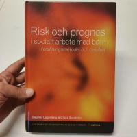 Risk och prognos i socialt arbete med barn : forskningsmetoder och resultat