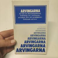 Arvingarna : en bok om bodelning, arv, testamente, arvsskatt, brev till myndigheter, f&ouml;rklarade ord m m