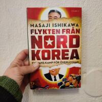 Flykten fr&aring;n Nordkorea : en mans kamp f&ouml;r &ouml;verlevnad