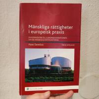 M&auml;nskliga r&auml;ttigheter i europeisk praxis : En kommentar till Europakonventionen om de m&auml;nskliga r&auml;ttigheterna