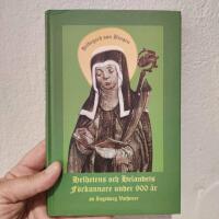 Hildegard von Bingen : helhetens och helandets f&ouml;rkunnare under