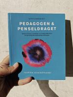 Pedagogen & penseldraget : id&eacute;bok till l&auml;rare, konstn&auml;rer och kulturinstitutioner om det skapande samarbetets m&ouml;jligheter
