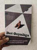 Det osynliga : Teaterf&ouml;rbundets guide till kulturpolitiken