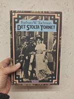 Det stolta tornet : v&auml;rlden f&ouml;re f&ouml;rsta v&auml;rldskriget: 1890-1914