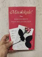 Min &auml;lskade! : k&auml;rleksbrev fr&aring;n hela v&auml;rlden