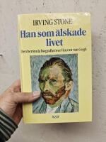 Han som &auml;lskade livet : [den ber&ouml;mda biografin &ouml;ver Vincent van Gogh]