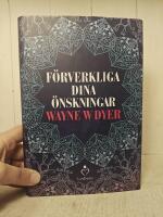 F&ouml;rverkliga dina &ouml;nskningar