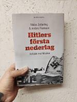Hitlers f&ouml;rsta nederlag : anfallet mot Moskva