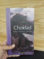 Choklad - fakta, historia, passion : [guide f&ouml;r choklad&auml;lskare]