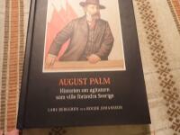 August Palm : Historien om agitatorn som ville f&ouml;r&auml;ndra Sverige