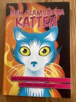 Den flams&auml;kra katten - om kemisamh&auml;llet, h&auml;lsan och milj&ouml;n