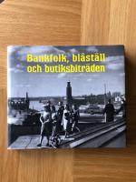 Bankfolk, bl&aring;st&auml;ll och butiksbitr&auml;den : en fotografisk bildskatt fr&aring;n Stockholm 1890-1970