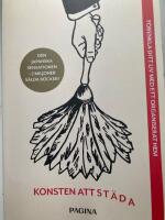 Konsten att st&auml;da : f&ouml;r&auml;ndra ditt liv med ett organiserat hem