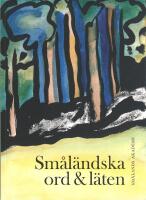 Sm&aring;l&auml;ndska ord & l&auml;ten