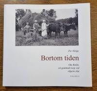 Bortom tiden : om Bol&ouml;t, ett gammalt torp vid v&auml;gens slut