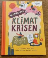 Vi uppt&auml;cker: klimatkrisen