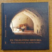 En tegelstens historia : bilder och ber&auml;ttelser fr&aring;n Almviks tegelbruk