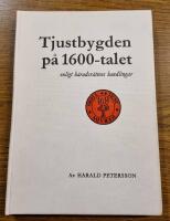 Tjustbygden p&aring; 1600-talet enligt h&auml;radsr&auml;ttens handlingar