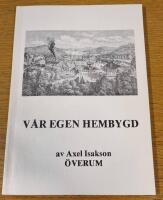 V&aring;r egen hembygd - Ny upplaga med till&auml;gg