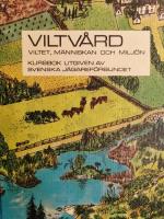 Viltv&aring;rd : viltet, m&auml;nniskan och milj&ouml;n
