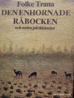 Den enhornade r&aring;bocken och andra jakthistorier