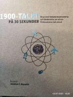 1900-talet p&aring; 30 sekunder : de 50 mest betydande personerna och h&auml;ndelserna, var och en f&ouml;rklarad p&aring; en halv minut