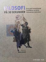 Filosofi p&aring; 30 sekunder : de 50 mest tankev&auml;ckande filosofierna, var och en f&ouml;rklarad p&aring; en halv minut