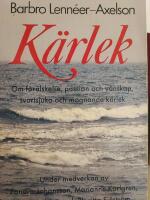 K&auml;rlek : om f&ouml;r&auml;lskelse, passion och v&auml;nskap, svartsjuka och mognande k&auml;rlek