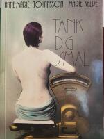 T&auml;nk dig smal : en bok f&ouml;r dig som vill hitta din idealvikt - och beh&aring;lla den