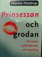 Prinsessan och grodan : Om k&auml;rlek, parf&ouml;rh&aring;llanden och utveckling