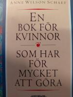 En bok f&ouml;r kvinnor som har f&ouml;r mycket att g&ouml;ra