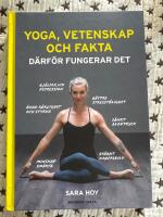 Yoga, vetenskap och fakta : d&auml;rf&ouml;r fungerar det