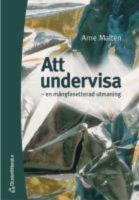 Att undervisa - - en m&aring;ngfasetterad utmaning