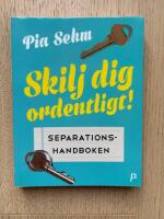 SKILJ DIG ORDENTLIGT!: SEPARATIONSHANDBOKEN