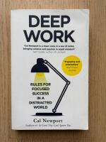 DEEP WORK &ndash; RULES FOR FOCUSED SUCCESS IN A DISTRACTED WORLD
