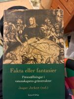 Fakta eller fantasier : f&ouml;rest&auml;llningar i vetenskapens gr&auml;nstrakter